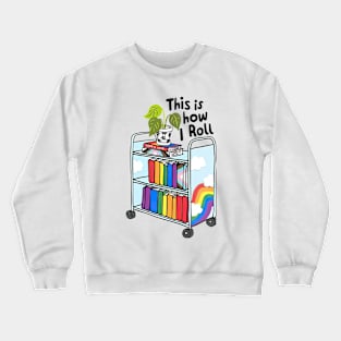 This Is How I Roll Pride LGBT Crewneck Sweatshirt